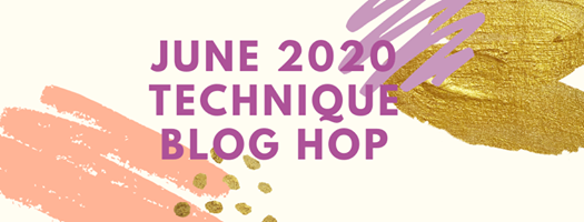 June Banner for 2020 Technique Blog Hop