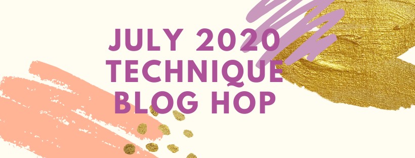 Banner for July 2020 Technique Blog Hop
